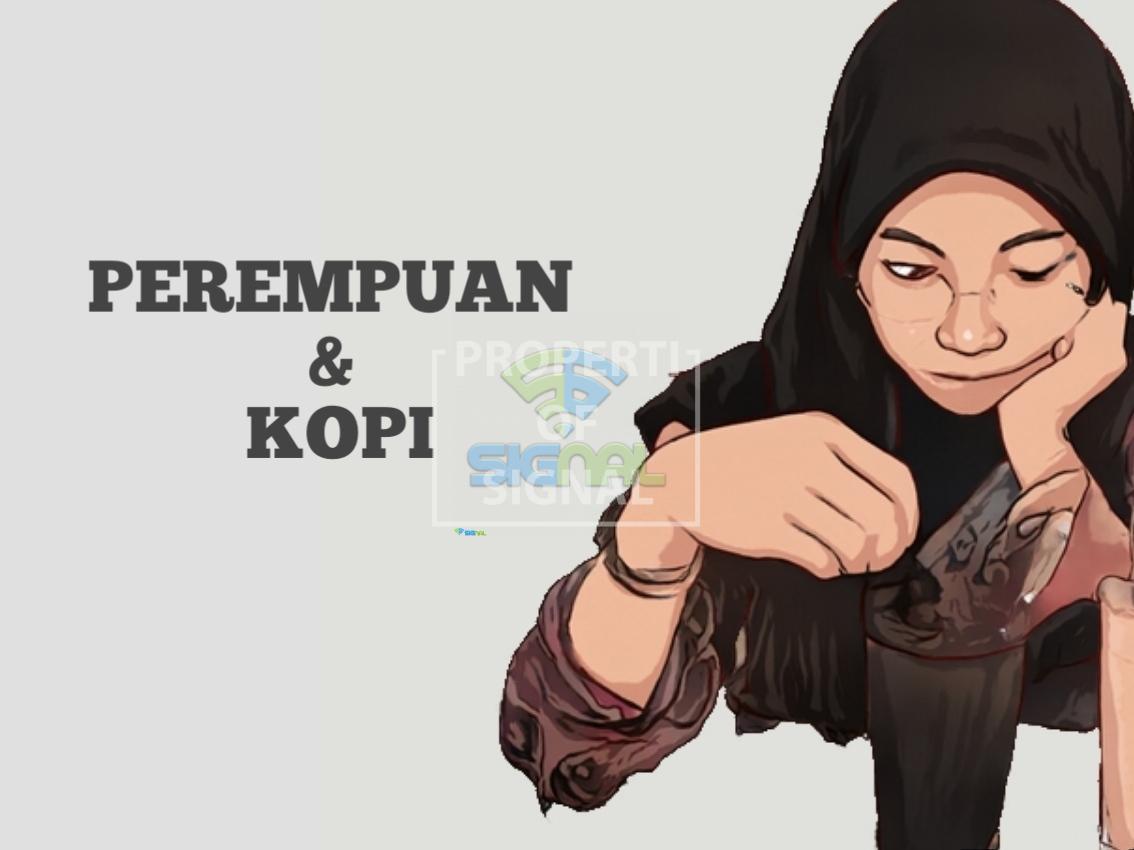 Perempuan dan Kopi Perempuan dan Kopi