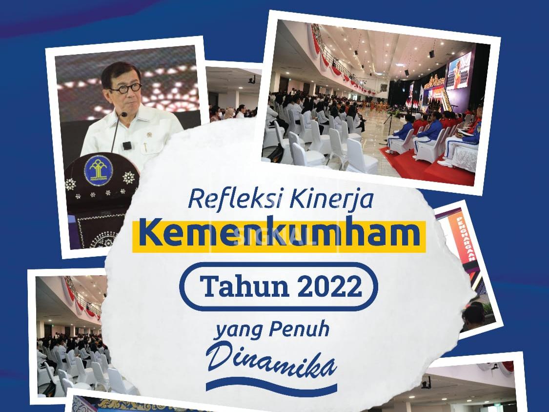 Refleksi Akhir Tahun, Ini Dia Capaian Kinerja Kemenkumham Selama 2022 Refleksi Akhir Tahun, Ini Dia Capaian Kinerja Kemenkumham Selama 2022