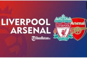 Jelang Liverpool Vs Arsenal : Liverpool Siap Hentikan Tren Positif Arsenal